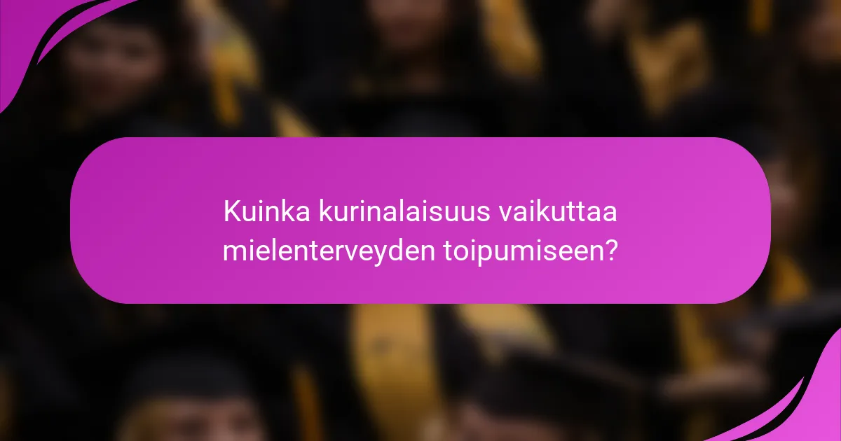 Kuinka kurinalaisuus vaikuttaa mielenterveyden toipumiseen?