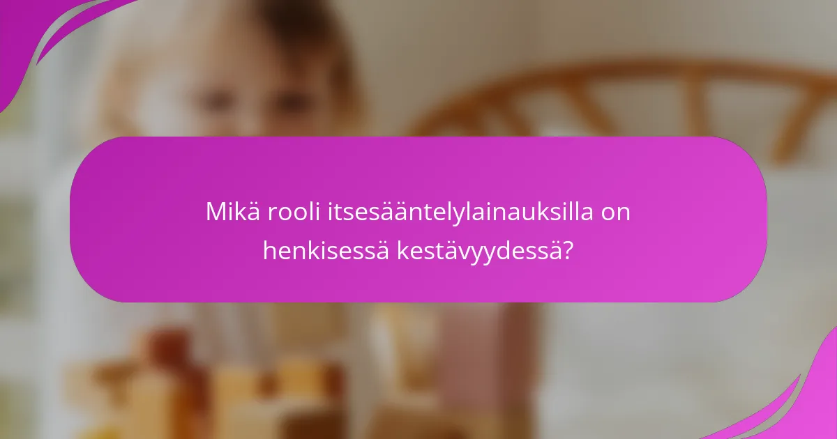 Mikä rooli itsesääntelylainauksilla on henkisessä kestävyydessä?