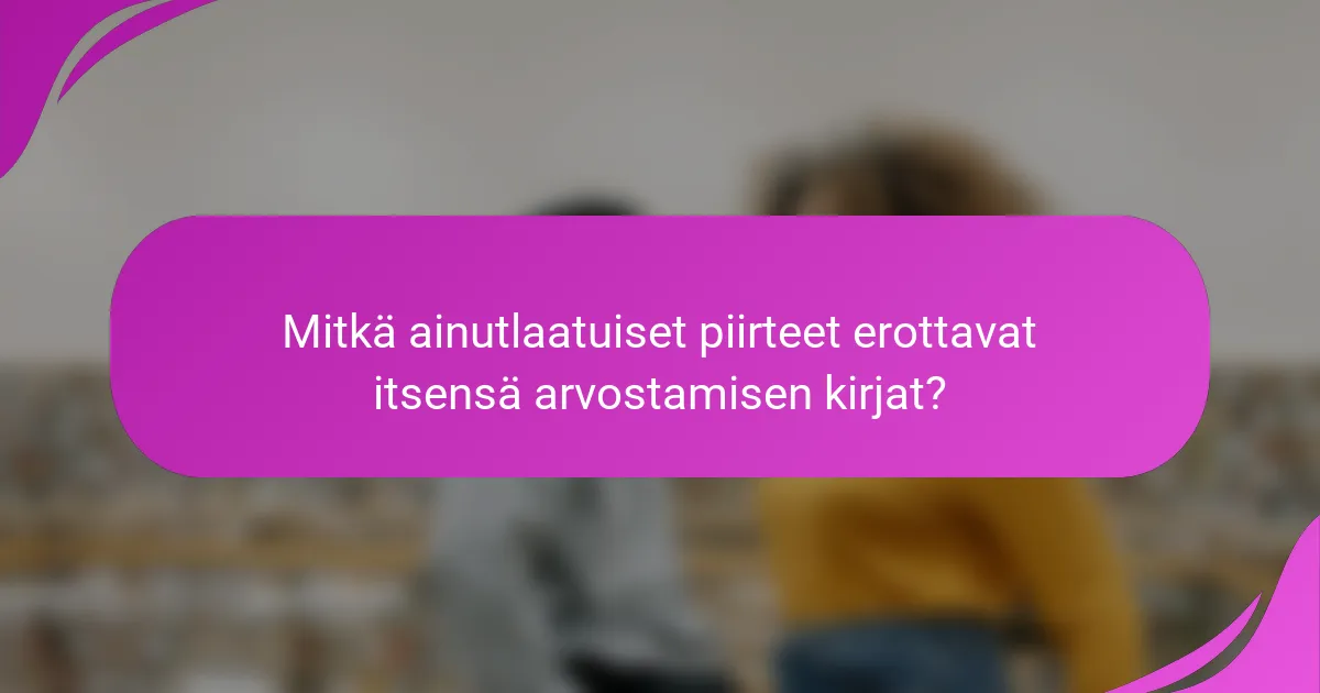 Mitkä ainutlaatuiset piirteet erottavat itsensä arvostamisen kirjat?